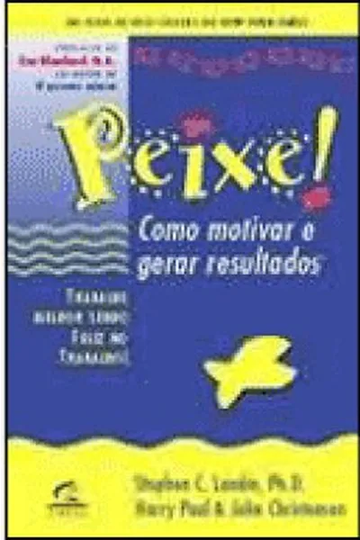 Cover of Peixe! - Como Motivar E Gerar Resultados