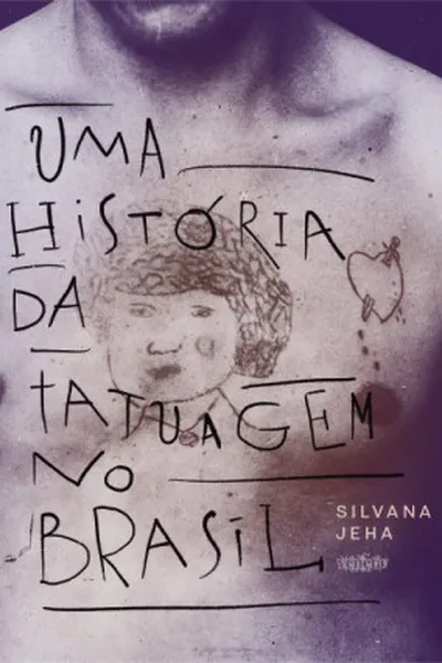 Cover of Uma História da Tatuagem no Brasil