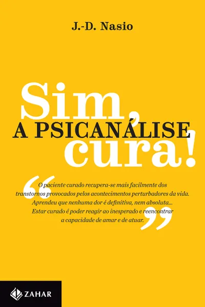 Cover of Sim, a psicanálise cura!