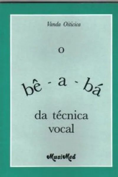 Cover of O Bê - a - Bá da técnica vocal