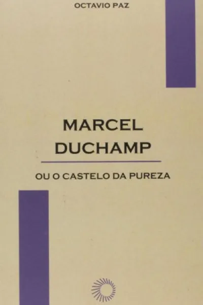 Cover of Marcel Duchamp ou o castelo da pureza