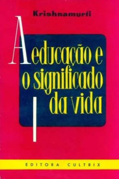 Cover of A Educação e o Significado da Vida