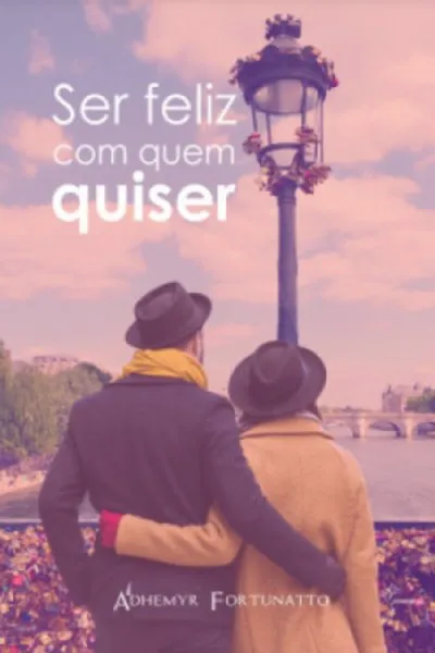 Cover of Ser Feliz Com Quem Quiser