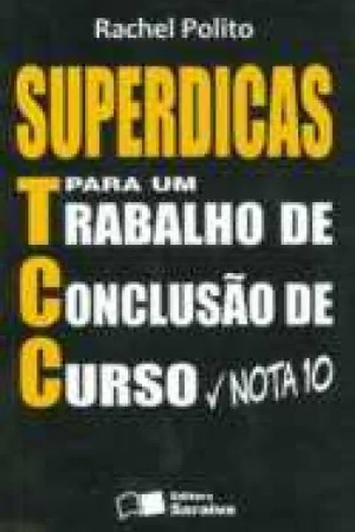 Cover of Superdicas para um Trabalho de Conclusão de Curso  nota 10