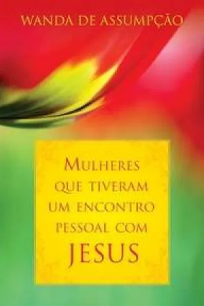 Cover of Mulheres que Tiveram um Encontro Pessoal com Jesus