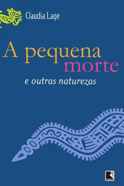 Cover of A pequena morte e outras naturezas