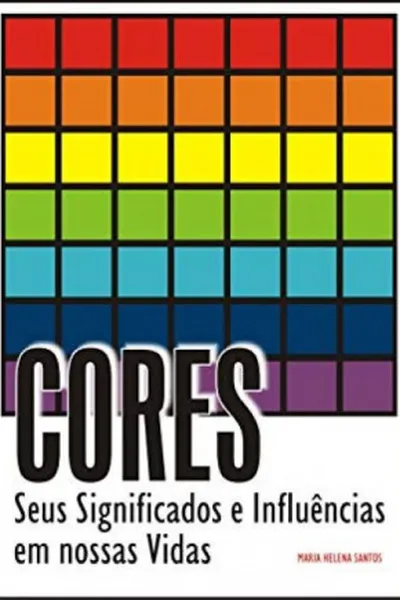 Cover of CORES: Seus Significados e Influências em Nossas Vidas