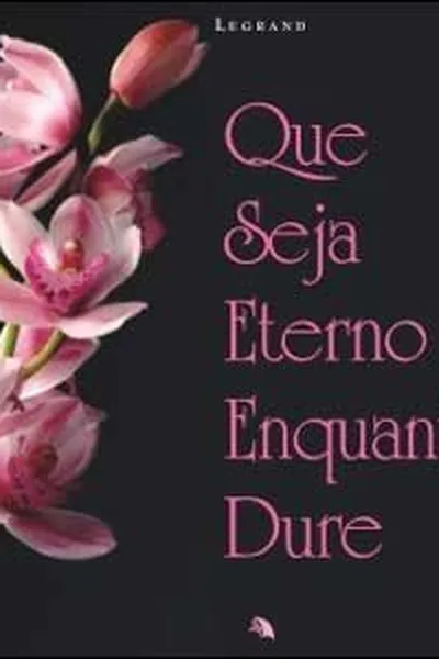 Cover of Que seja eterno enquanto dure