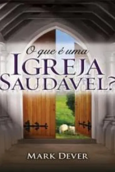Cover of o que é uma Igreja Saudável