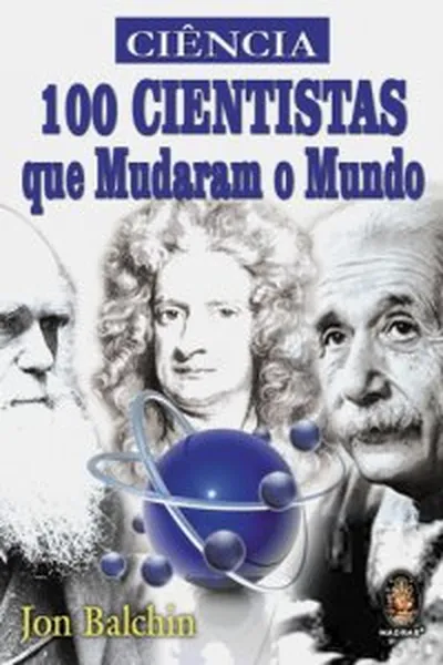 Cover of 100 Cientistas Que Mudaram O Mundo