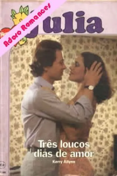 Cover of Tres Loucos Dias de Amor