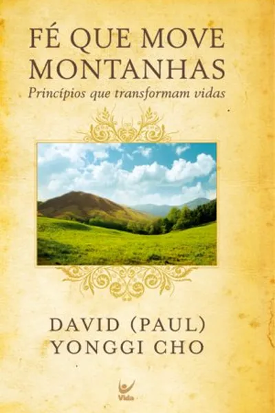 Cover of A fé que move montanhas