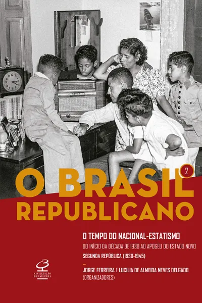 Cover of O Brasil Republicano: O tempo do nacional-estatismo - Do início da década de 1930 ao apogeu do Estado Novo - Segunda República (1930-1945) (Vol. 2)