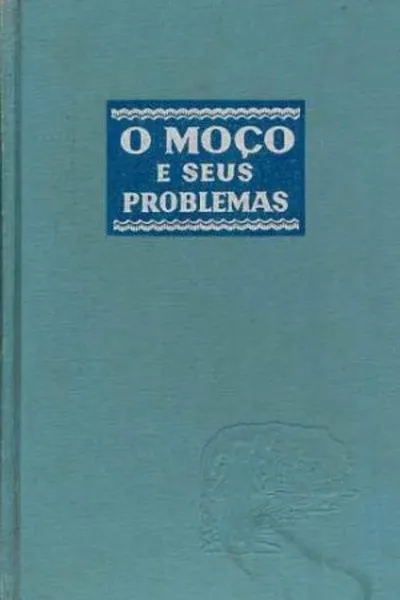 Cover of O Moço e Seus Problemas