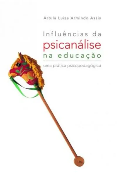 Cover of Influências da psicanálise na educação