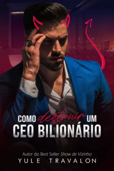 Cover of Como destruir um CEO bilionário