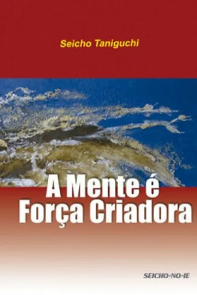 Cover of A mente é força criadora