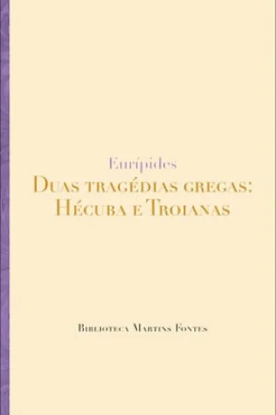Cover of Duas Tragédias Gregas: Hécuba e Troianas