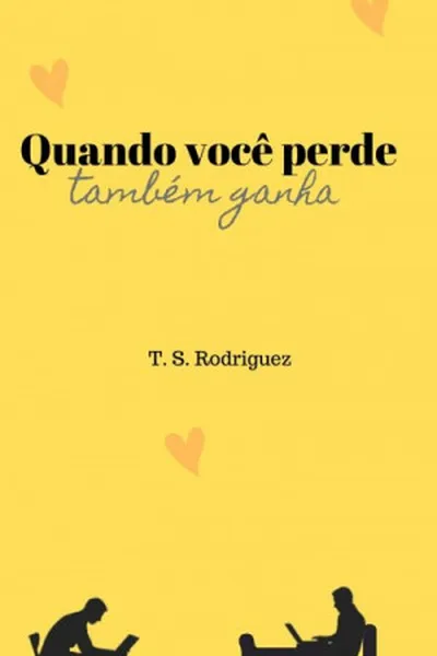 Cover of Quando Você Perde Também Ganha