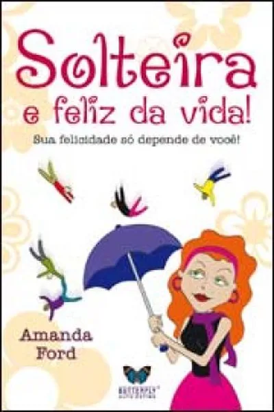 Cover of Solteira e Feliz da Vida!