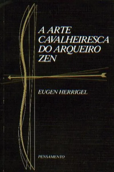 Cover of A Arte Cavaleiresca do Arqueiro Zen