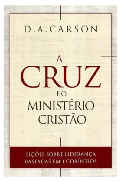 Cover of A Cruz e o Ministério Cristão