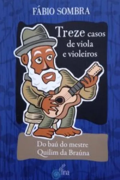 Cover of Treze Casos de Viola e Violeiros