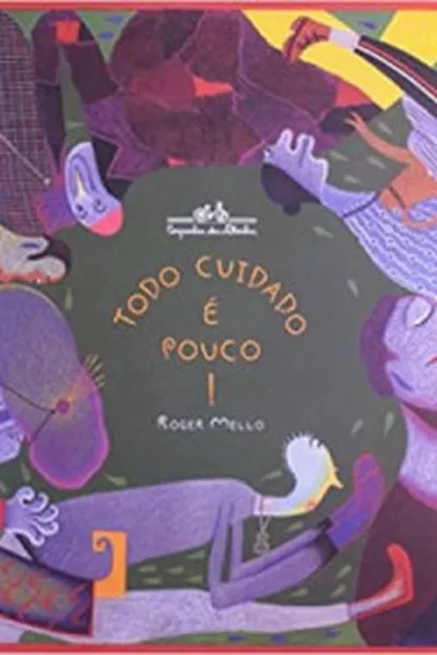 Cover of Todo cuidado é pouco!