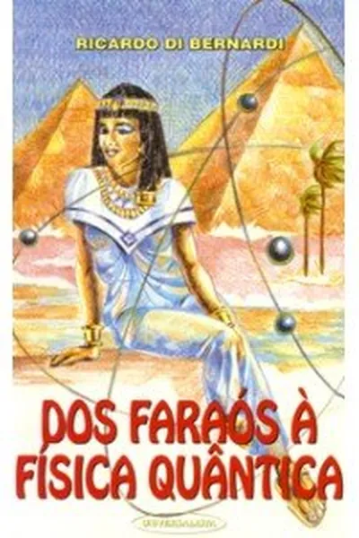 Cover of Dos faraós à física quântica