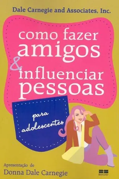 Cover of Como Fazer Amigos e Influenciar Pessoas - Para Adolescentes