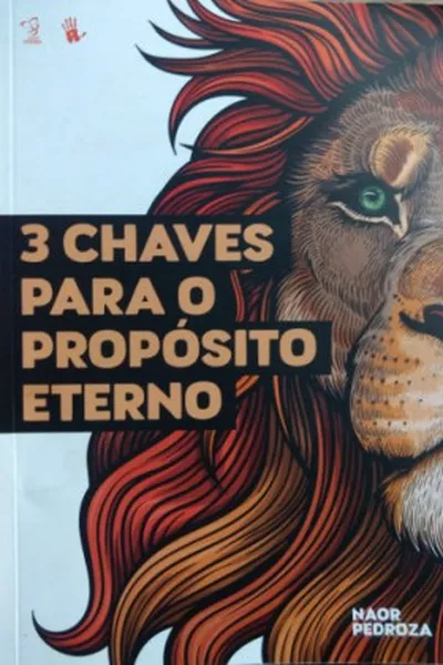 Cover of 3 Chaves para o Propósito Eterno