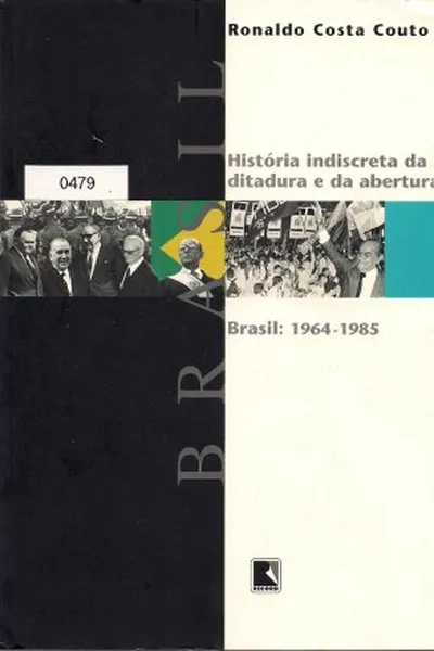Cover of História indiscreta da ditadura e da abertura