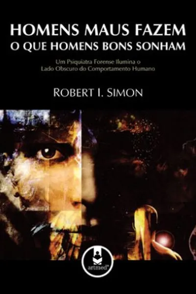 Cover of Homens Maus Fazem o que Homens Bons Sonham