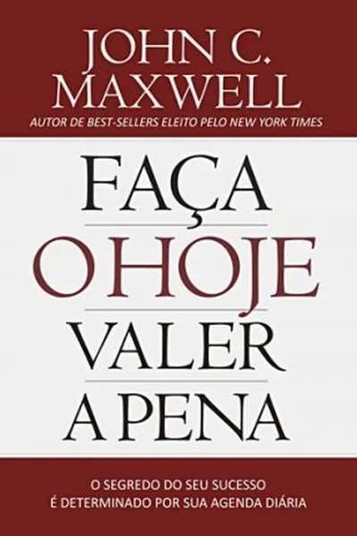 Cover of Faça o Hoje Valer a Pena