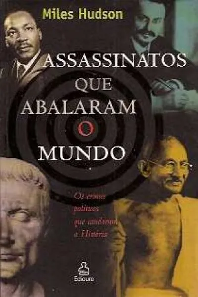 Cover of Assassinatos Que Abalaram o Mundo