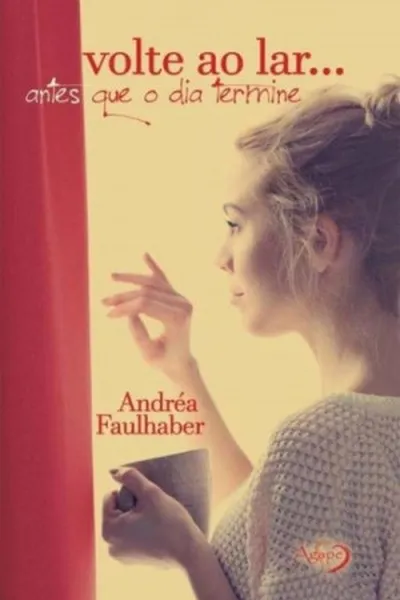 Cover of Volte ao lar...antes que termine o dia