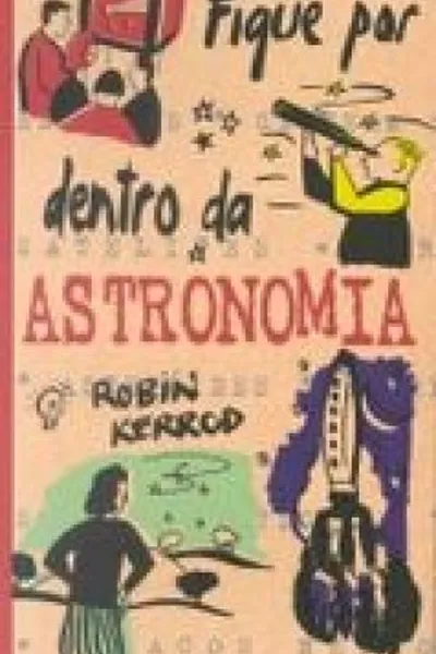 Cover of Fique por Dentro da Astronomia