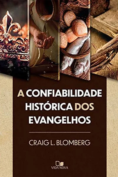 Cover of A Confiabilidade Histórica Dos Evangelhos.