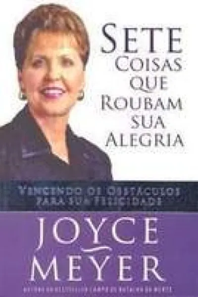 Cover of Sete Coisas que roubam a sua alegria