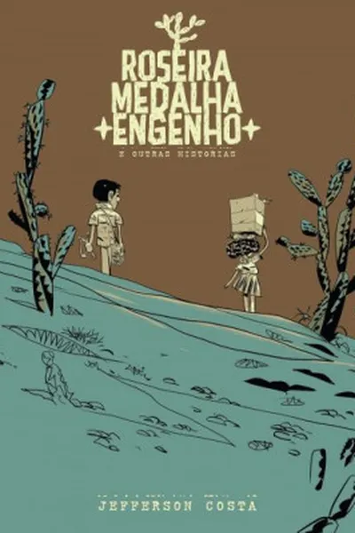 Cover of Roseira, Medalha, Engenho e Outras Histórias