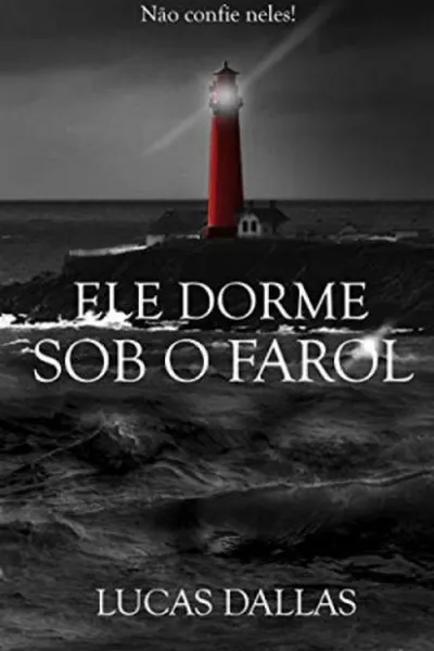 Cover of Ele Dorme Sob o Farol