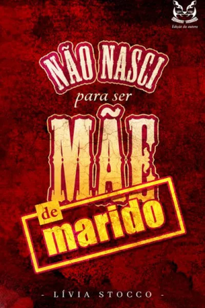 Cover of Não nasci para ser mãe de marido