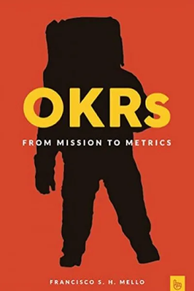 Cover of OKRs, From Mission to Metrics