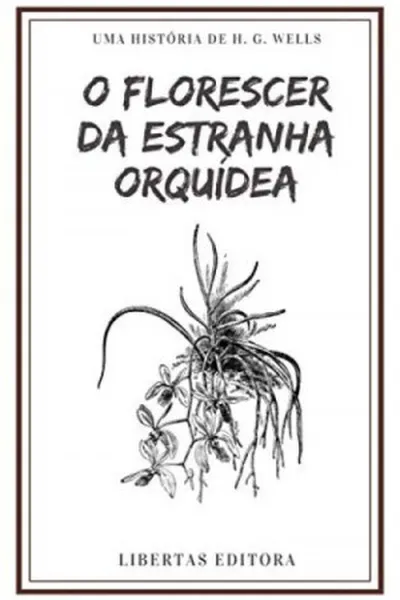 Cover of O Florescer da Estranha Orquídea
