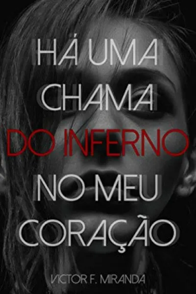 Cover of Há uma chama do inferno no meu coração