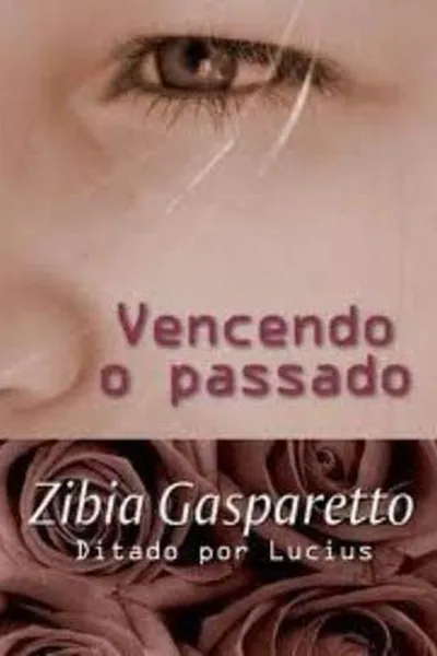 Cover of Vencendo o passado - Ditado por Lucius