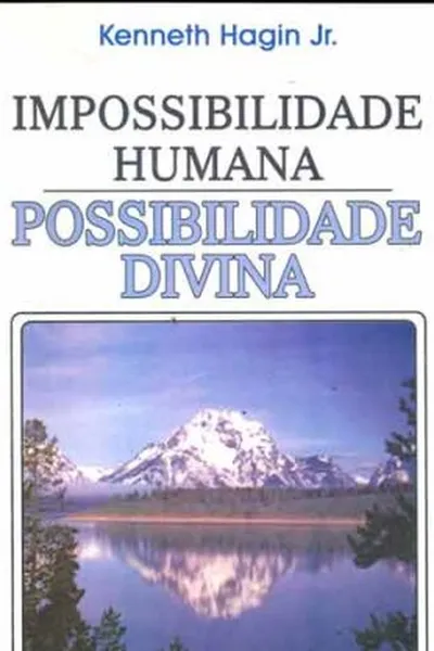 Cover of Impossibilidade Humana - Possibilidade Divina