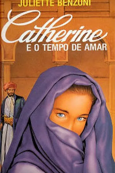 Cover of Catherine E o Tempo de Amar