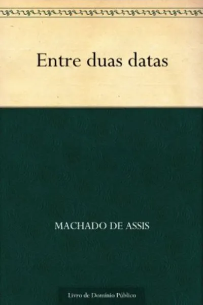 Cover of Entre Duas Datas