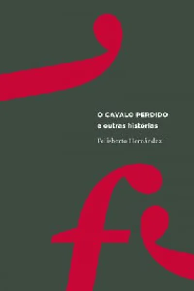 Cover of O Cavalo Perdido e Outras Histórias